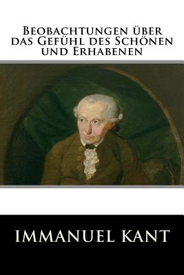 Beobachtungen Uber Das Gefuhl Des Schonen Und Erhabenen - Immanuel Kant