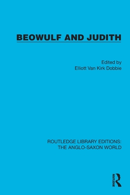 Beowulf and Judith - Dobbie, Elliott Van Kirk (Editor)