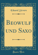 Beowulf Und Saxo (Classic Reprint)