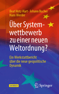 ?ber Systemwettbewerb zu einer neuen Weltordnung?: Ein Werkstattbericht ?ber die neue geopolitische Dynamik