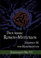 ?ber wahre Runen-Mysterien: VI: Sonderheft Nr.: VI