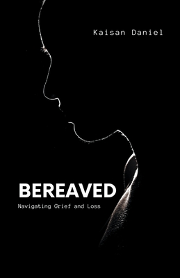 Bereaved: Navigating Grief and Loss - Daniel, Kaisan