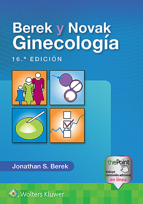 Berek y Novak. Ginecologia - Berek, Jonathan S, MD, Mmsc