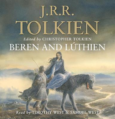 Beren and Lthien - Tolkien, J. R. R., and Tolkien, Christopher (Editor), and West, Timothy (Read by)