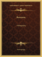 Berenson: A Biography