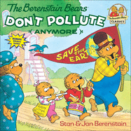 Berenstain Bears Don't Pollute Anymore