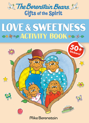 Berenstain Bears Gifts of the Spirit Love & Sweetness Activity Book (Berenstain Bears) - Berenstain, Mike