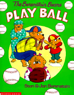 Berenstain Bears Play Ball - Berenstain, Stan, and Berenstain, Jan