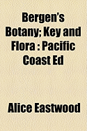 Bergen's Botany: Key and Flora: Pacific Coast Ed.