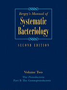 Bergey's Manual(r) of Systematic Bacteriology: Volume 2: The Proteobacteria, Part B: The Gammaproteobacteria