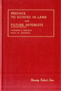 Bergin and Haskell's Preface to Estates in Land and Future Interests, 2D (University Textbook Series) - Bergin, Thomas F, and Haskell, Paul G