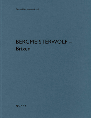 bergmeisterwolf - Brixen/Bressanone: De aedibus international 17 - Wirz, Heinz (Editor), and Galateo, Simona (Contributions by), and Molinari, Luca (Contributions by)