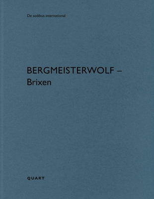 bergmeisterwolf - Brixen/Bressanone: De aedibus international 22 - Wirz, Heinz (Editor), and Galateo, Simona (Contributions by), and Molinari, Luca (Contributions by)