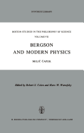 Bergson and Modern Physics: A Reinterpretation and Re-Evaluation