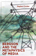 Bergson and the Metaphysics of Media