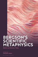 Bergson's Scientific Metaphysics: Matter and Memory Today
