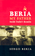 Beria, My Father: Inside Stalin's Kremlin