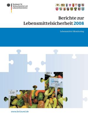 Berichte Zur Lebensmittelsicherheit 2008: Lebensmittel-Monitoring 2008 - Brandt, Peter (Editor)