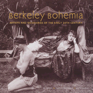 Berkeley Bohemia: Artist and Visionaries of the Early 20th Century - Herny, Ed, and Rideout, Shelly, and Waddel, Katie