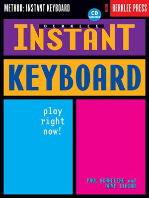 Berklee Instant Keyboard: Play Right Now! - Schmeling, Paul, and Limina, Dave