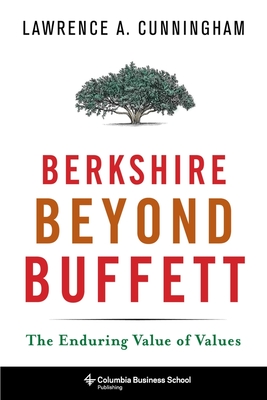 Berkshire Beyond Buffett: The Enduring Value of Values - Cunningham, Lawrence, Dr.