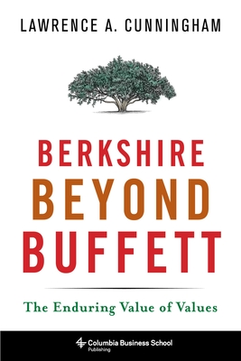 Berkshire Beyond Buffett: The Enduring Value of Values - Cunningham, Lawrence