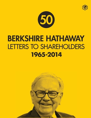 Berkshire Hathaway Letters to Shareholders: 1965 - 2014 - Buffett, Warren, and Olson, Max