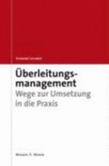 ?berleitungsmanagement. Wege Zur Umsetzung in Die Praxis Von Susanne Lusiardi (Autor), Norbert Gittler (Autor), Maria Knorr Krankenh?user Diagnosebezogene Fallpauschalen Abrechnnung Verweildauer Weiterversorgung Der Patienten Funktionierendes... - Susanne Lusiardi (Autor), Norbert Gittler (Autor), Maria Knorr