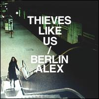 Berlin Alex - Thieves Like Us