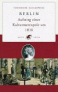 Berlin : Aufstieg einer Kulturmetropole um 1810