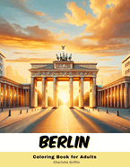 Berlin Coloring Book for Adults: 40 Pages of Berlin landmarks