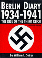 Berlin Diary, 1934-1941: The Rise of the Third Reich - Shirer, William L.