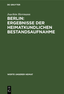 Berlin: Ergebnisse der heimatkundlichen Bestandsaufnahme