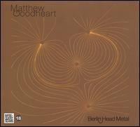Berlin Head Metal - Matthew Goodheart