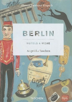Berlin: Hotels & More - Taschen, and Klapsch, Thorsten (Photographer)