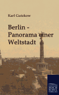 Berlin - Panorama einer Weltstadt