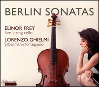 Berlin Sonatas - Elinor Frey (cello); Lorenzo Ghielmi (fortepiano); Marc Vanscheeuwijck (violin)