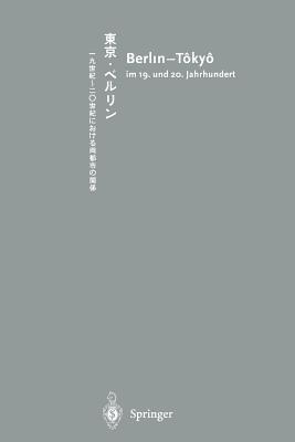 Berlin-Tky: Im 19. Und 20. Jahrhundert - Japanisch-Deutsches Zentrum Berlin (Editor)