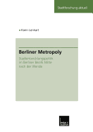 Berliner Metropoly: Stadtentwicklungspolitik Im Berliner Bezirk Mitte Nach Der Wende