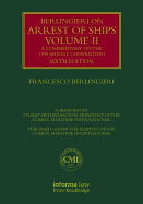 Berlingieri on Arrest of Ships Volume II: A Commentary on the 1999 Arrest Convention