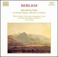 Berlioz: Harold in Italy; Les Francs - Juges; Rverie et Caprice - Igor Gruppman (violin); Rivka Golani (viola); San Diego Symphony Orchestra; Yoav Talmi (conductor)
