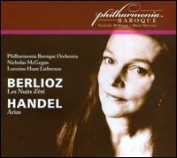 Berlioz: Les Nuits d't; Handel: Arias - Lorraine Hunt Lieberson (mezzo-soprano); Philharmonia Baroque Orchestra; Nicholas McGegan (conductor)