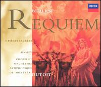 Berlioz: Requiem & 5 Pieces Sacres - John Mark Ainsley (tenor); Patrick Wedd (organ); Choeur de l'Orchestre Symphonique de Montral (choir, chorus);...