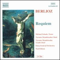 Berlioz: Requiem - Michael Schade (tenor); Toronto Mendelssohn Choir (choir, chorus); Elora Festival Orchestra; Noel Edison (conductor)