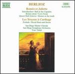 Berlioz: Romo et Juliette; Le Troyens  Carthage