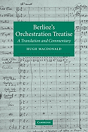 Berlioz's Orchestration Treatise: A Translation and Commentary