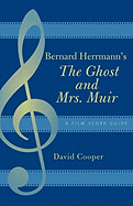 Bernard Herrmann's the Ghost and Mrs. Muir: A Film Score Guide