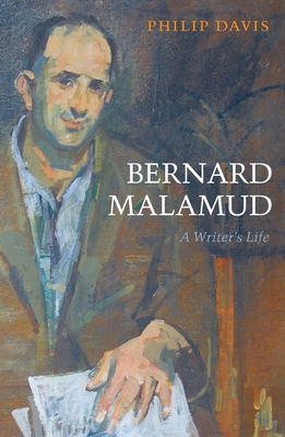 Bernard Malamud: A Writer's Life - Davis, Philip