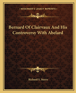 Bernard of Clairvaux and His Controversy with Abelard