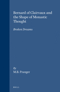 Bernard of Clairvaux and the Shape of Monastic Thought: Broken Dreams